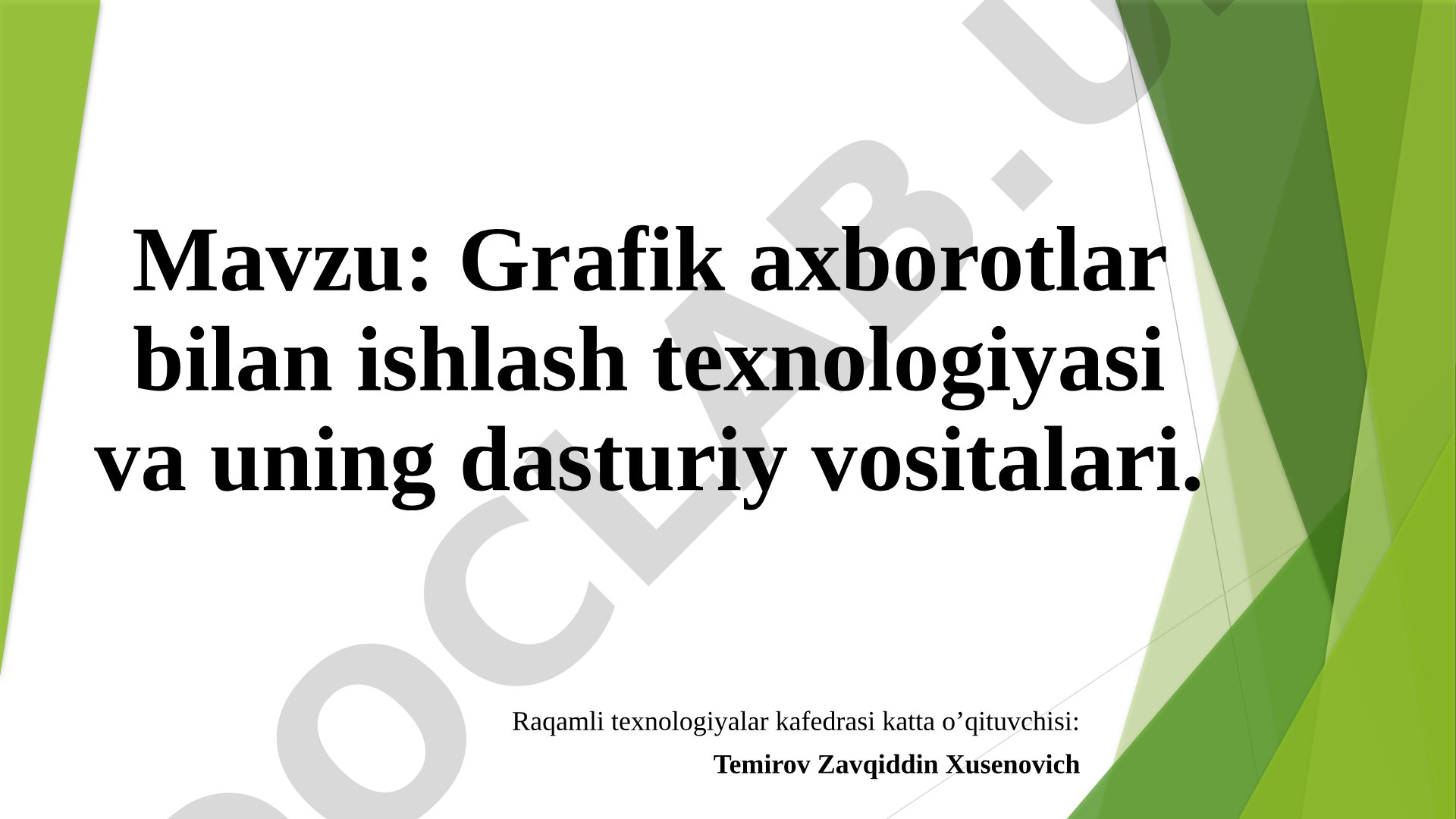Grafik axborotlar bilan ishlash texnologiyasi va uning dasturiy vositalari