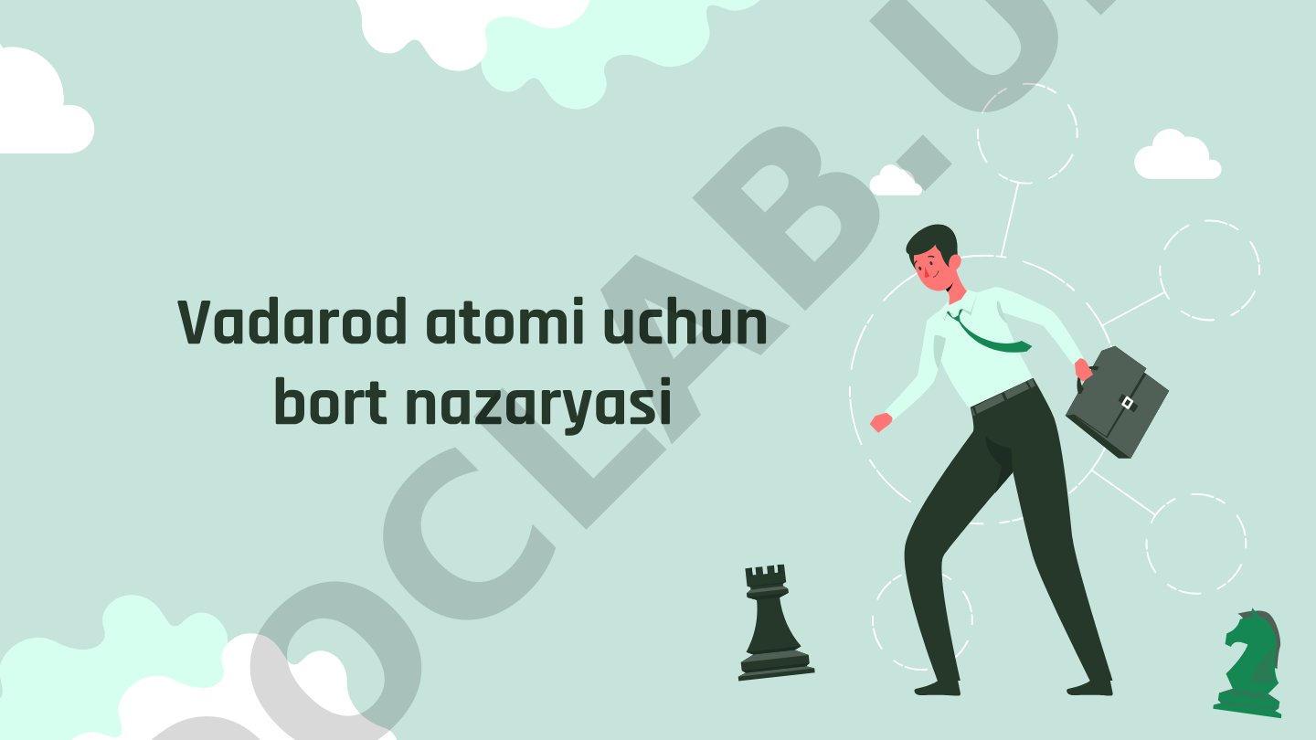 Vadarod atomi uchun bort nazaryasi