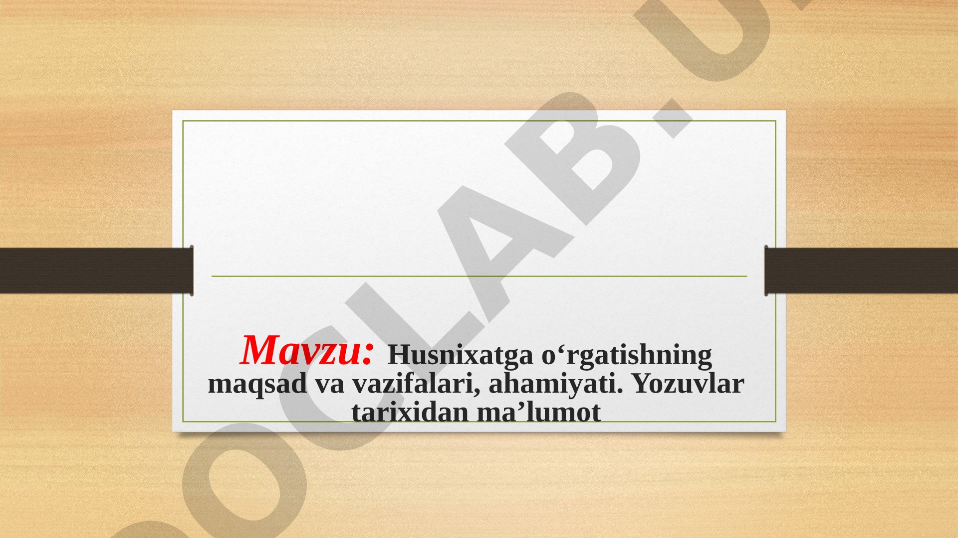 Husnixatga o‘rgatishning maqsad va vazifalari, ahamiyati. Yozuvlar tarixidan ma’lumot