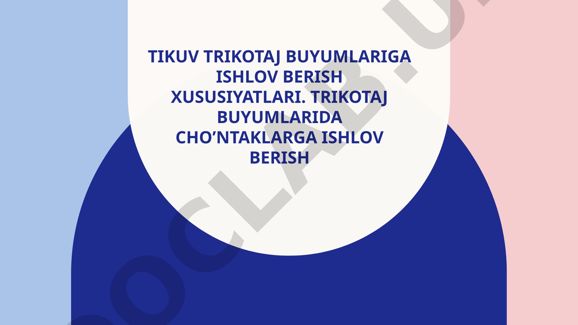 Tikuv trikotaj buyumlariga ishlov berish xususiyatlari