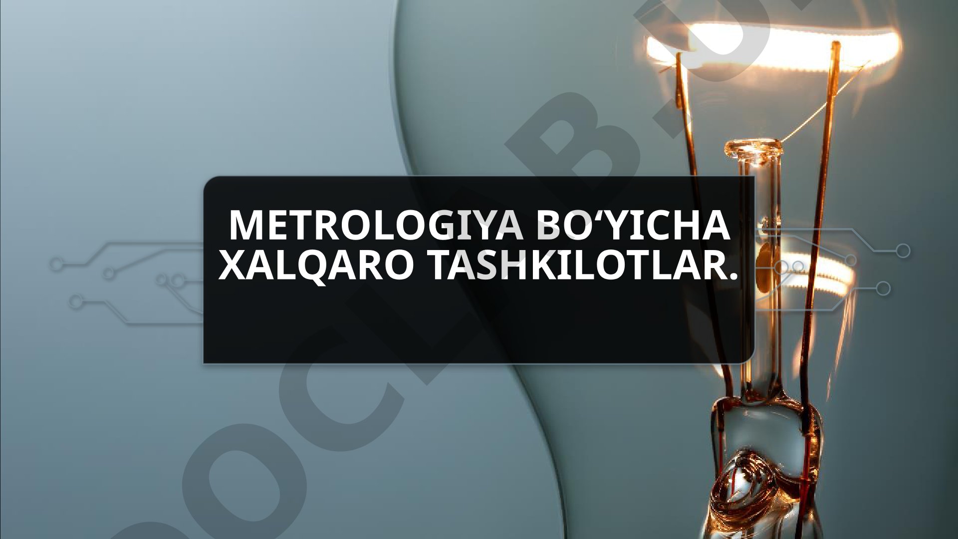 Metrologiya bo‘yicha xalqaro tashkilotlar