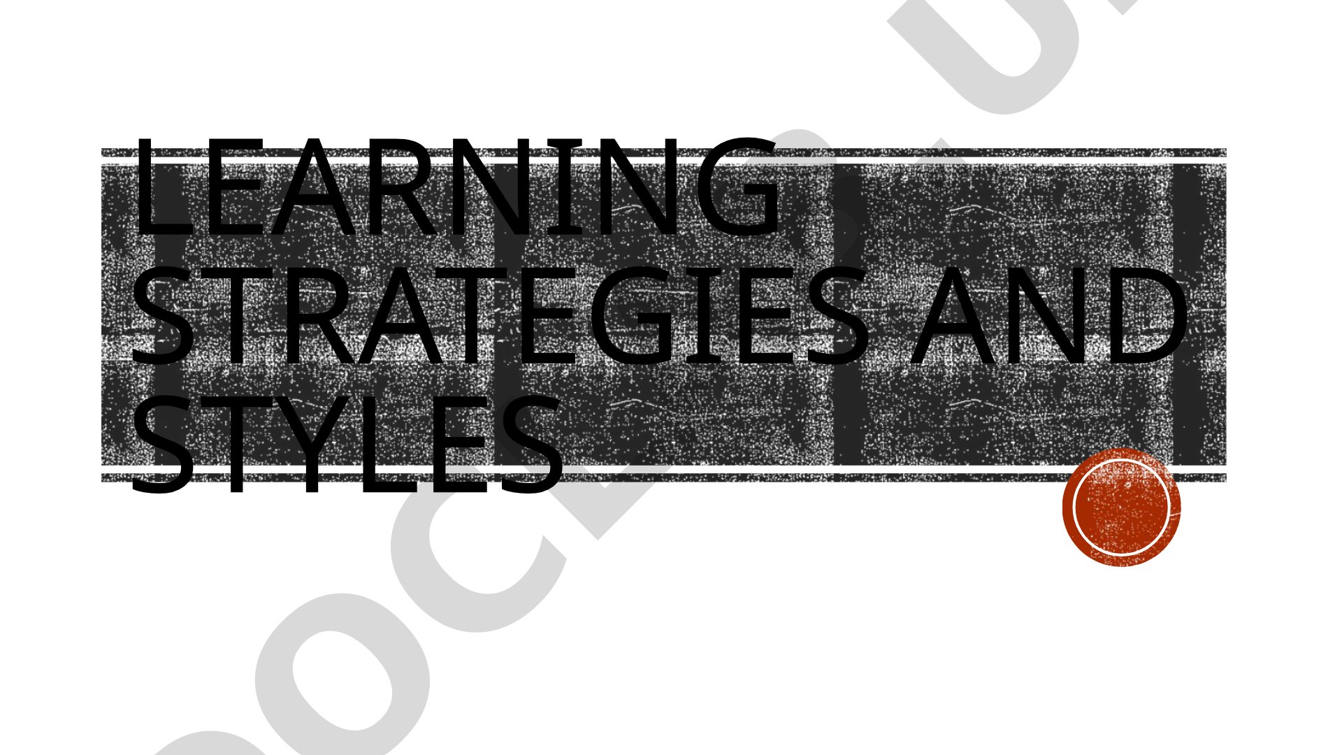 Learning strategies and styles