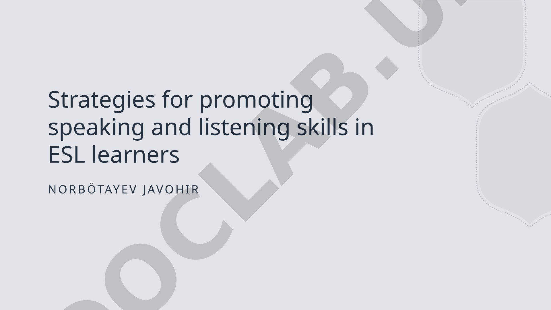 Strategies for promoting speaking and listening skills in ESL learners