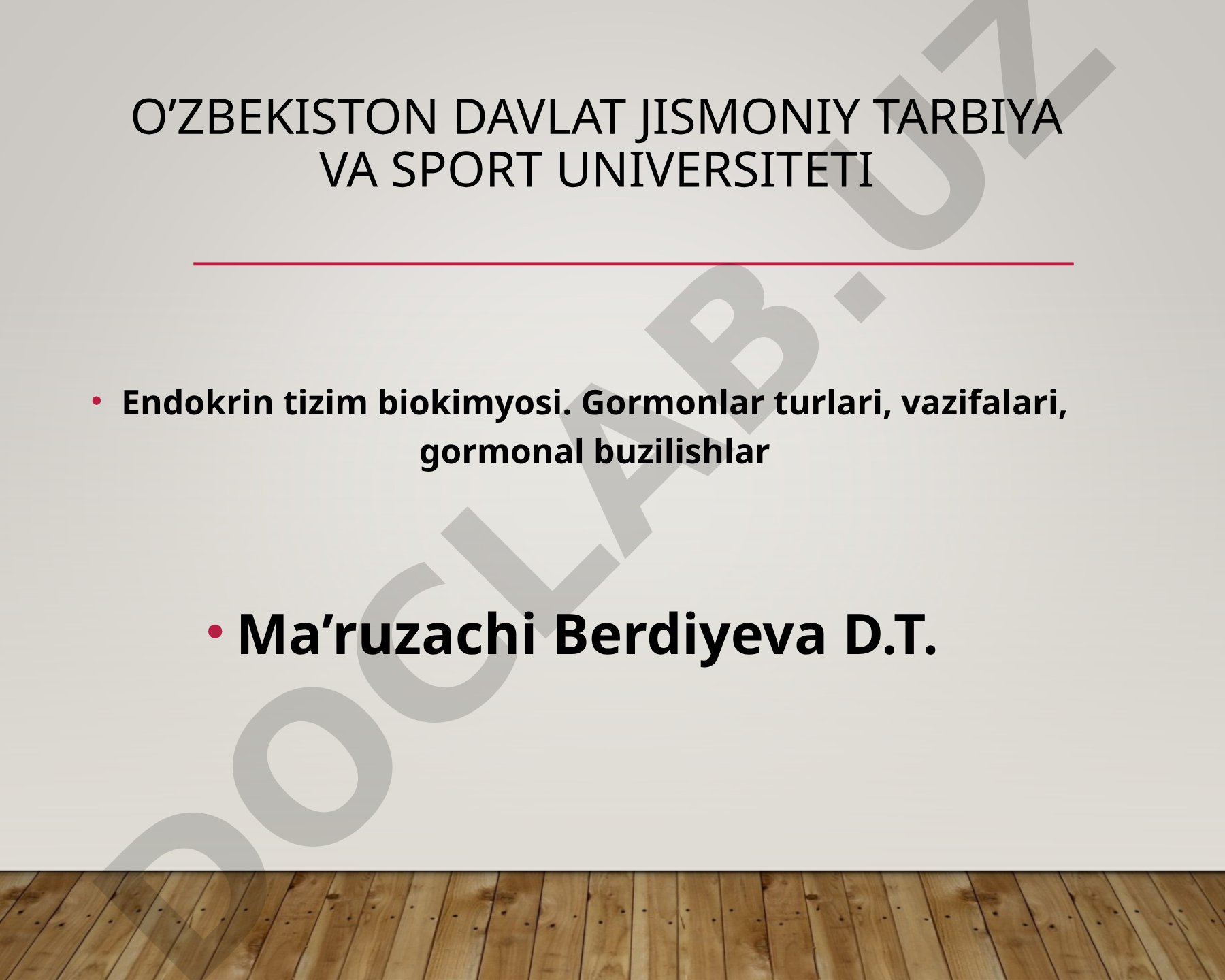 Endokrin tizim biokimyosi. Gormonlar turlari, vazifalari, gormonal buzilishlar