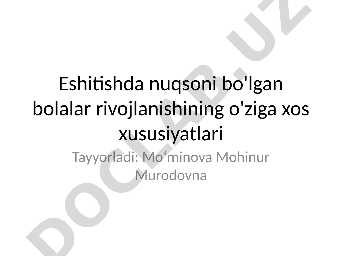 Eshitishda nuqsoni bo'lgan bolalar rivojlanishining o'ziga xos xususiyatlari
