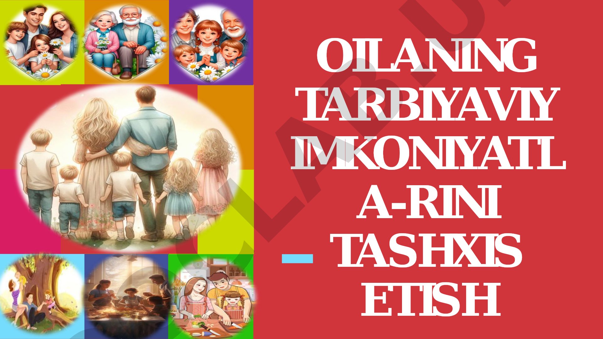 Oilanning tarbiyaviy imkoniyatlarini tashxis etish