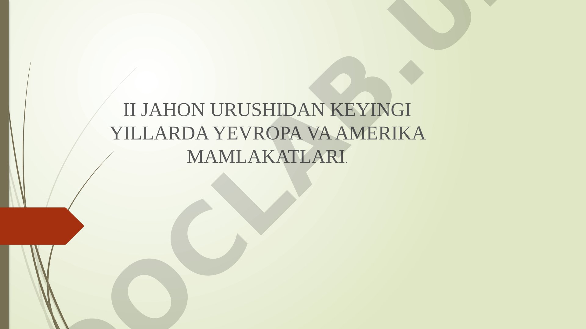 II JAHON URUSHIDAN KEYINGI YILLARDA YEVROPA VA AMERIKA MAMLAKATLARI