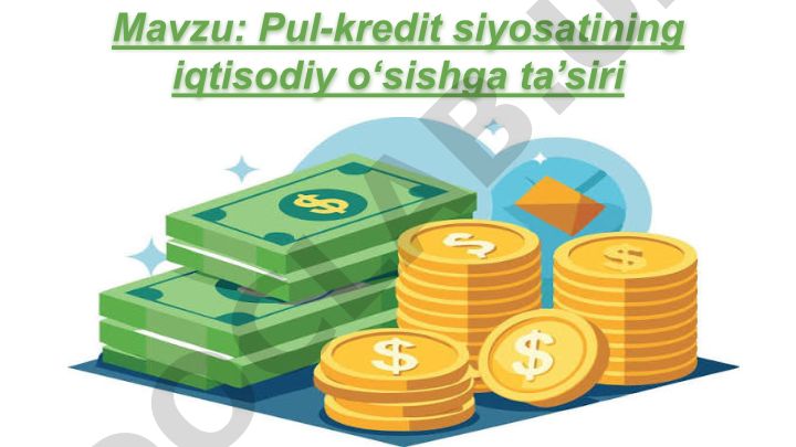 Pul-kredit siyosatining iqtisodiy o‘sishga ta’siri