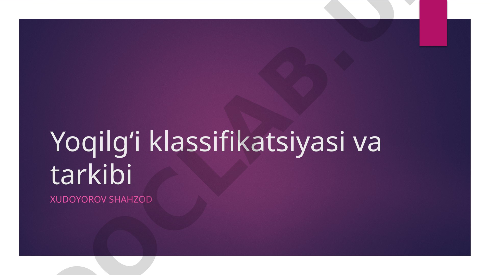Yoqilgʻi klassifikatsiyasi va tarkibi