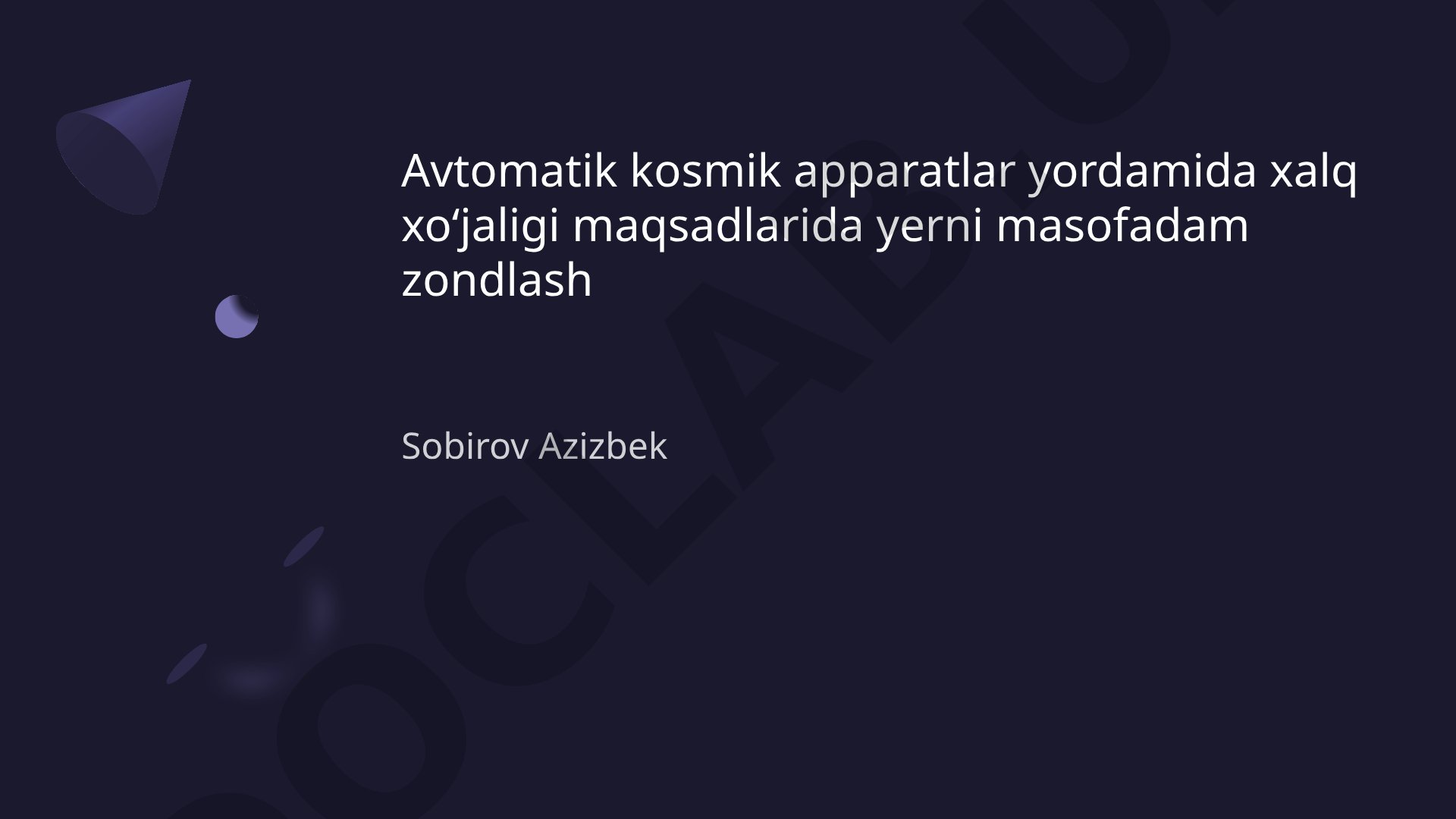 Avtomatik kosmik apparatlar yordamida xalq xoʻjaligi maqsadlarida yerni masofadam zondlash
