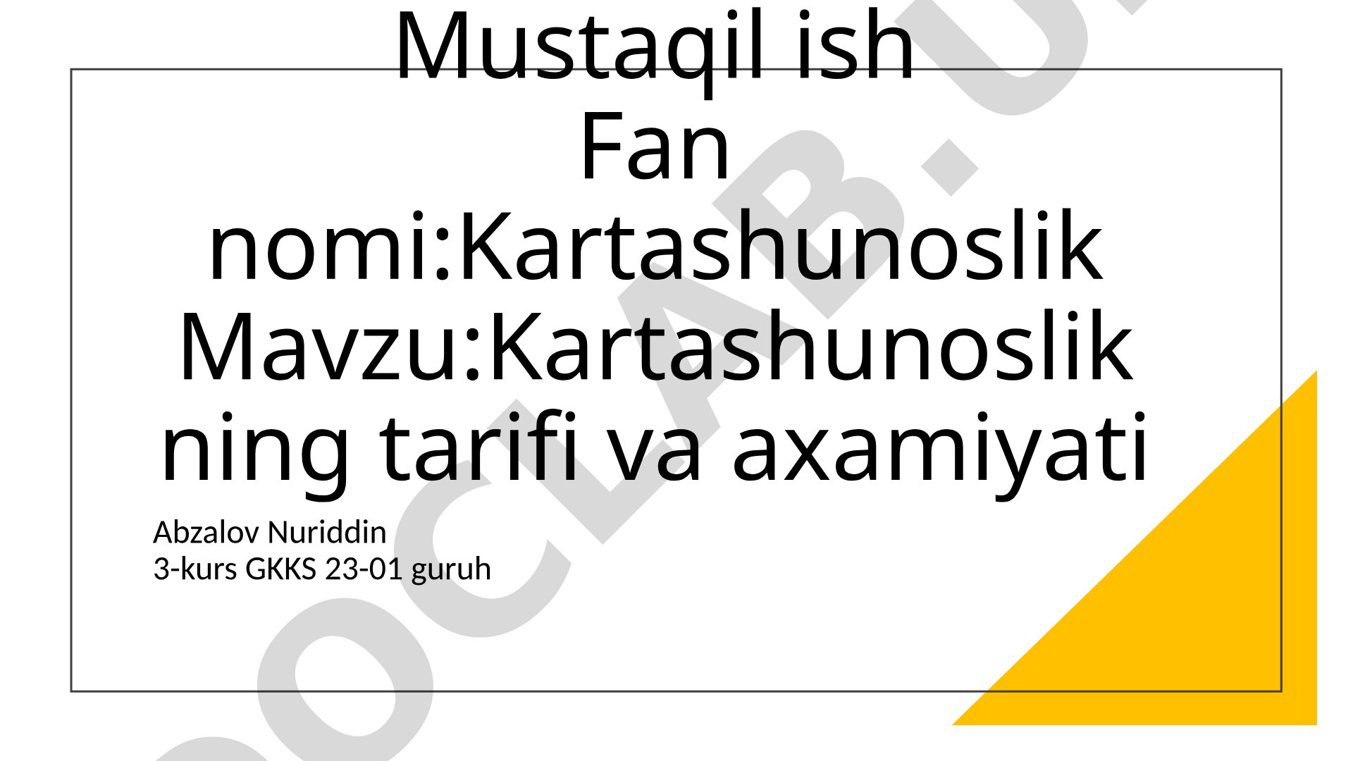 Kartashunoslikning tarifi va axamiyati