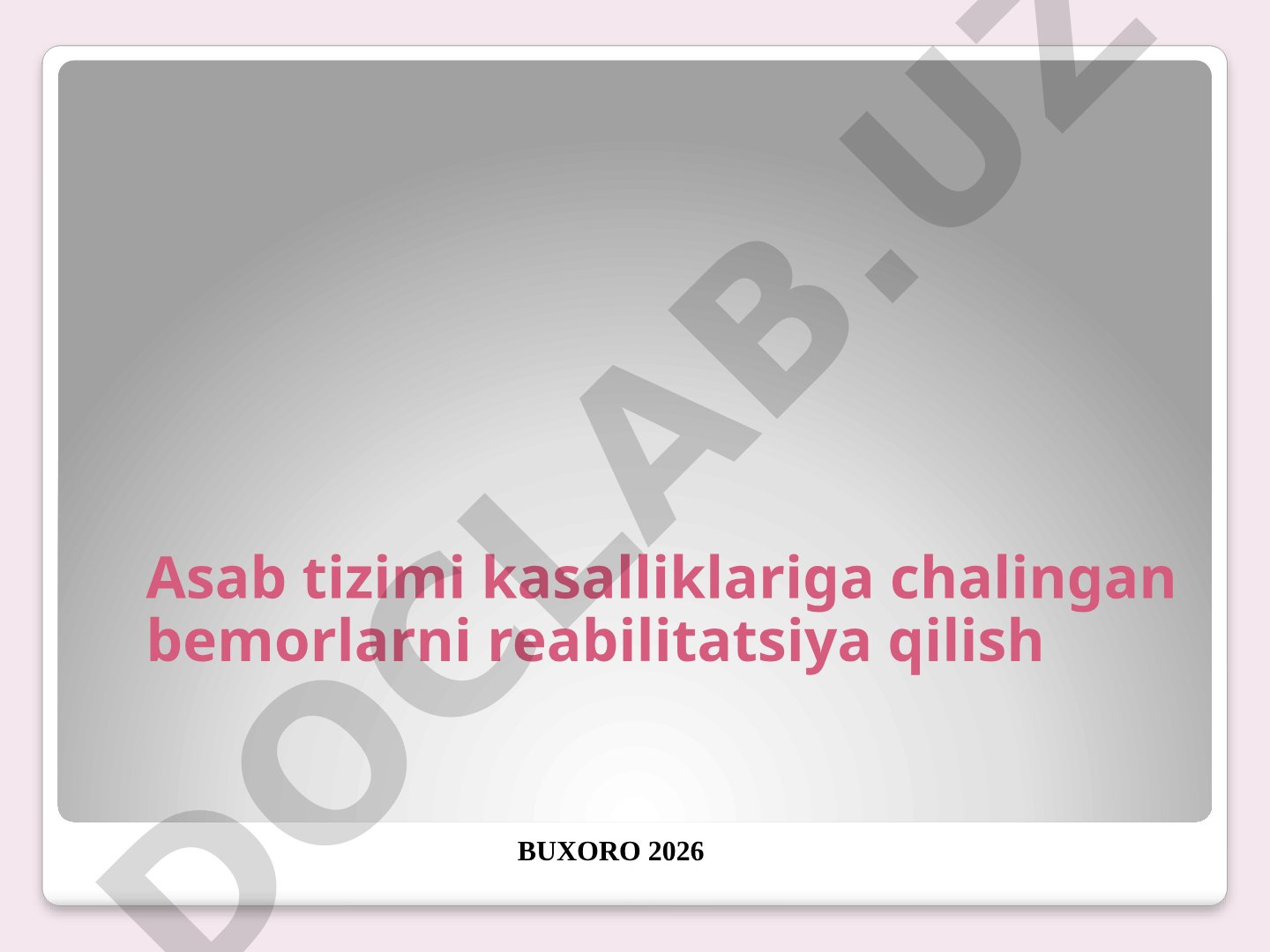 Asab tizimi kasalliklariga chalingan bemorlarni reabilitatsiya qilish