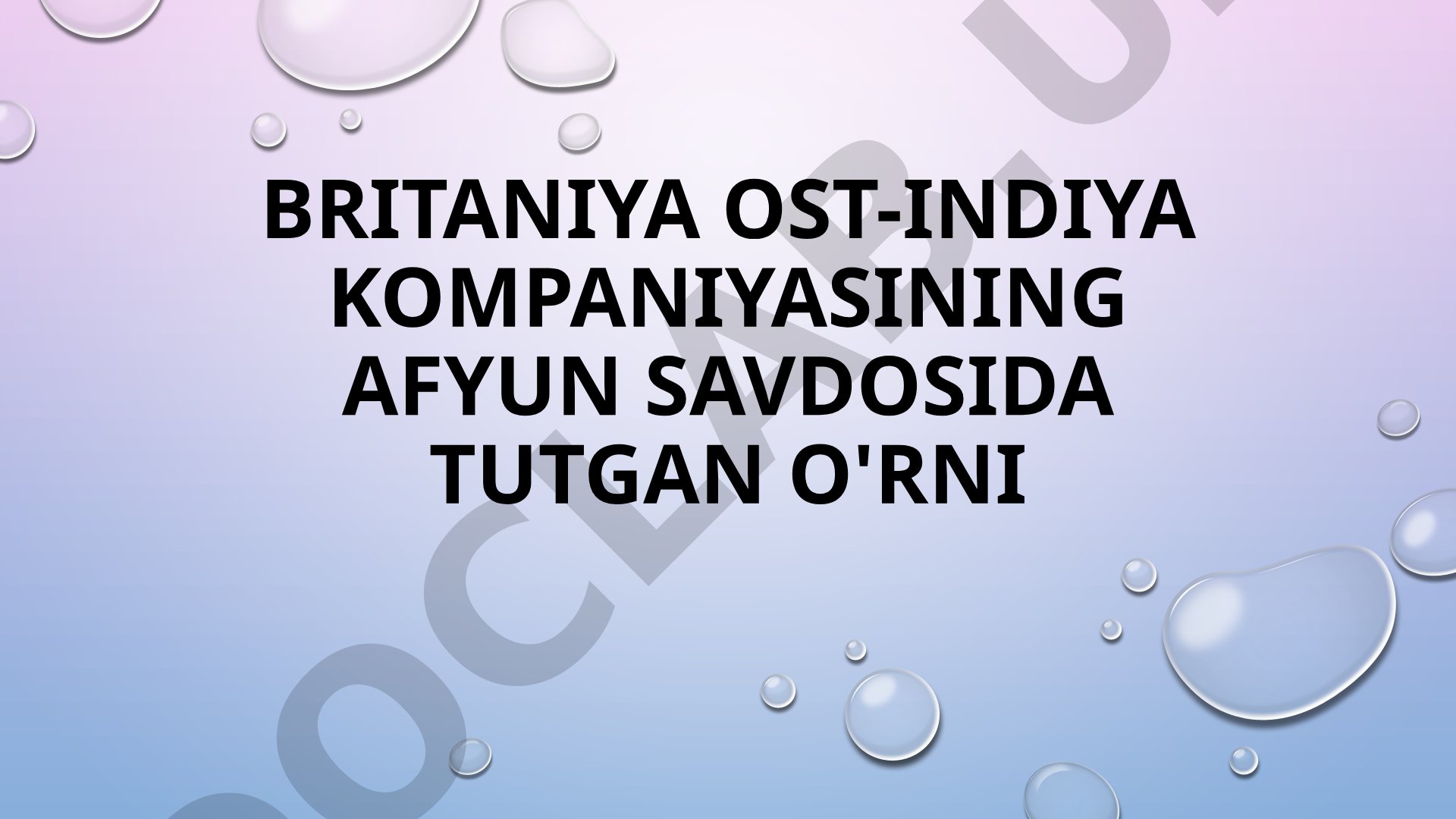 Britaniya Ost-Indiya kompaniyasining afyun savdosida tutgan o'rni