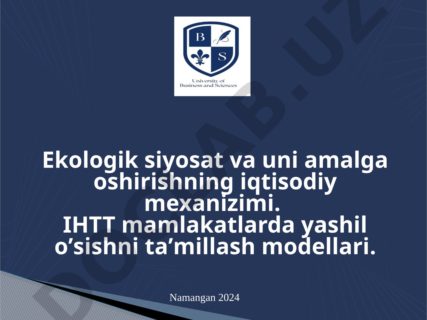 Ekologik siyosat va uni amalga oshirishning iqtisodiy mexanizmi