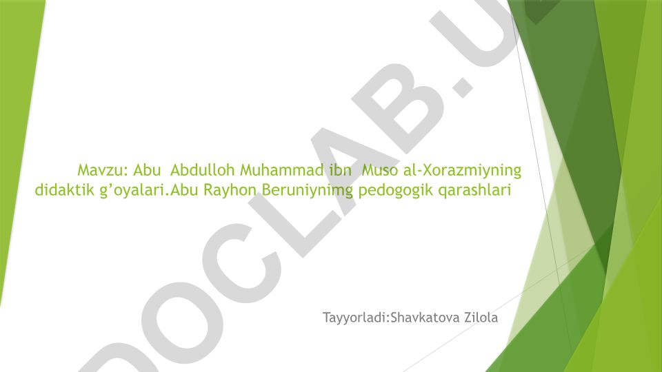 Abu Abdulloh Muhammad ibn Muso al-Xorazmiyning didaktik g'oyalari. Abu Rayhon Beruniynimg pedogogik qarashlari