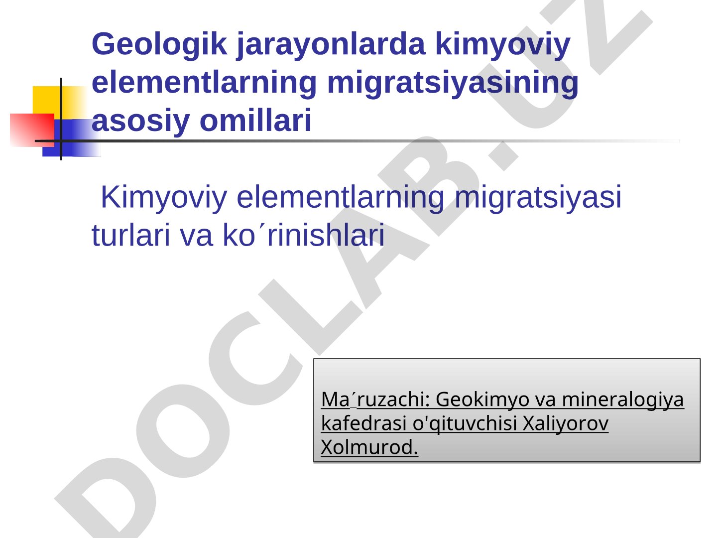 Geologik jarayonlarda kimyoviy elementlarning migratsiyasining asosiy omillari