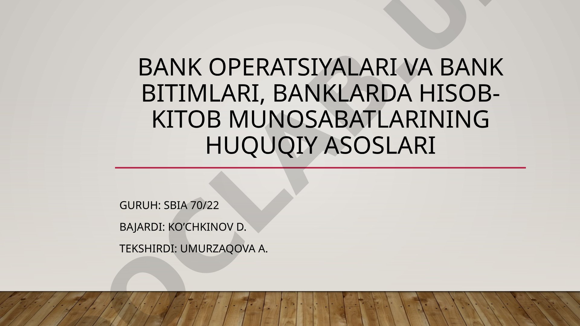 Bank operatsiyalari va bank bitimlarida hisob-kitob munosabatlarining huquqiy asoslari