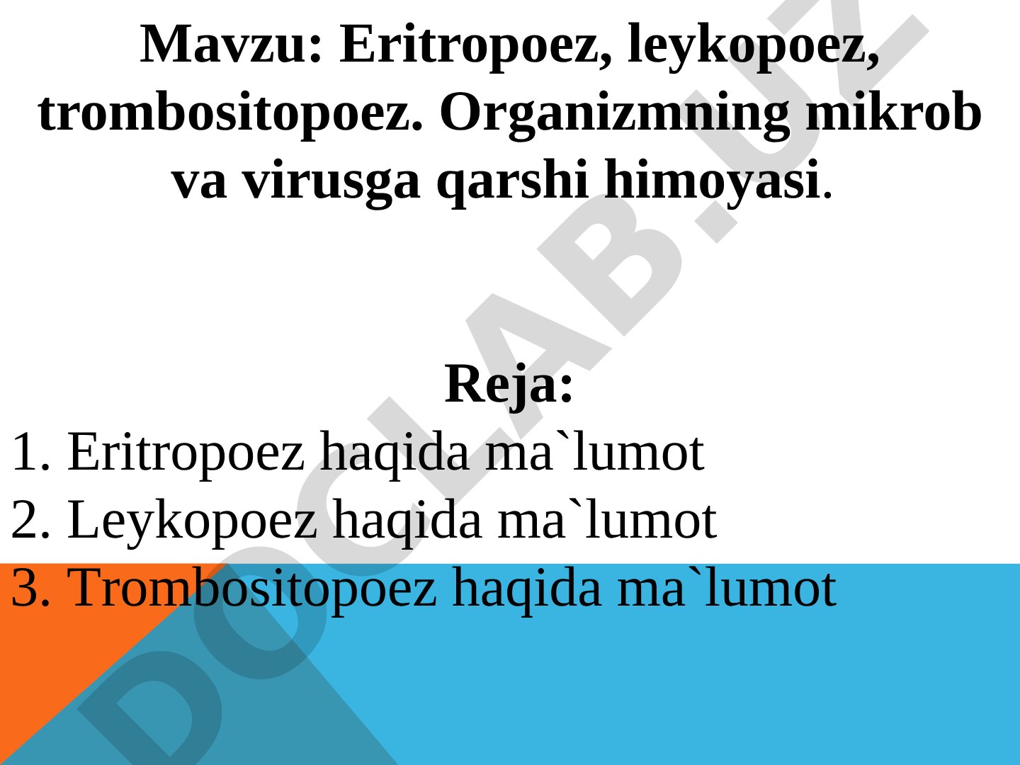 Eritropoez, leykopoez, trombositopoez. Organizmning mikrob va virusga qarshi himoyasi