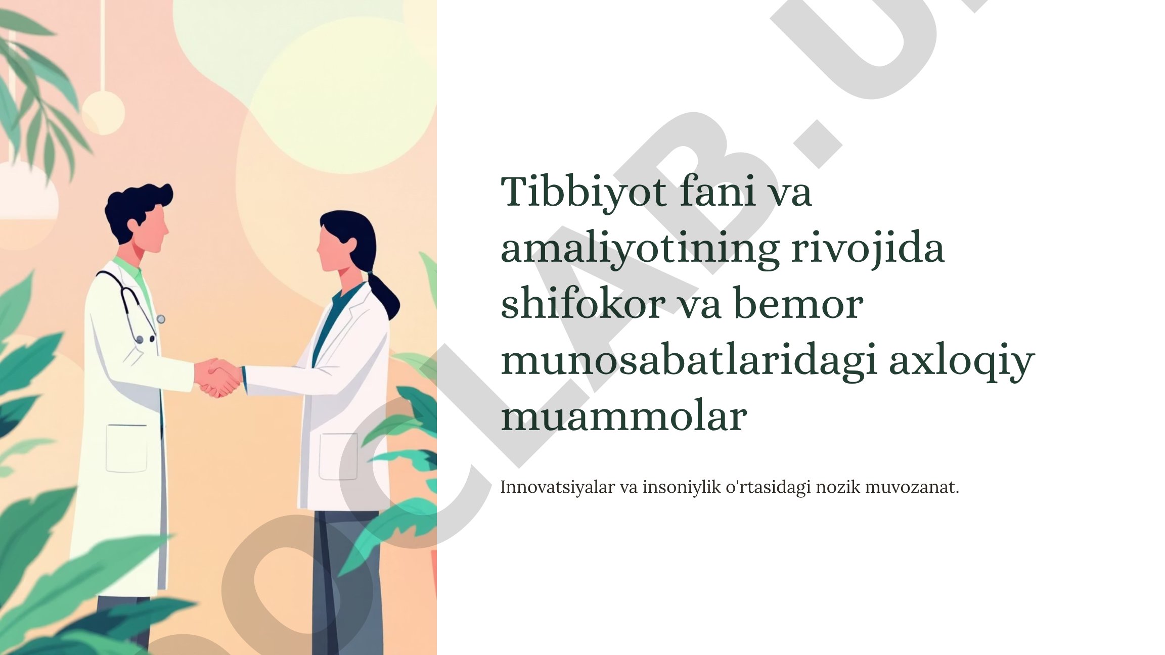 Tibbiyot fani va amaliyotining rivojida shifokor va bemor munosabatlaridagi axloqiy muammolar Innovatsiyalar va insoniylik o'rtasidagi nozik muvozanat