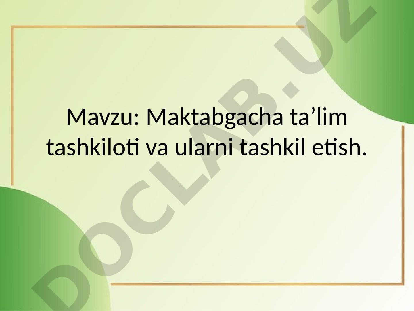 Maktabgacha ta'lim tashkiloti va ularni tashkil etish