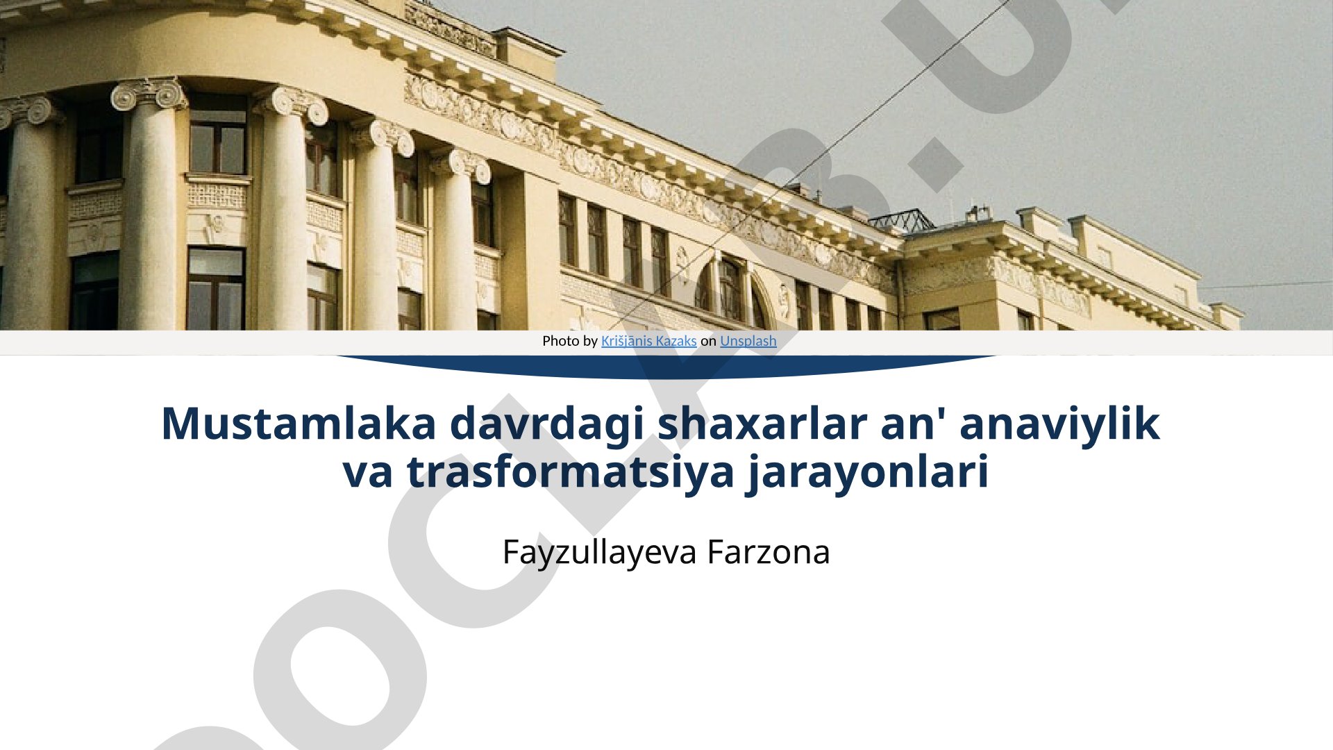 Mustamlaka davrdagi shaxarlar an' anaviylik va trasformatsiya jarayonlari