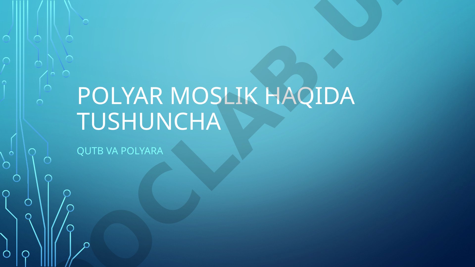 Polyar moslik haqida tushuncha