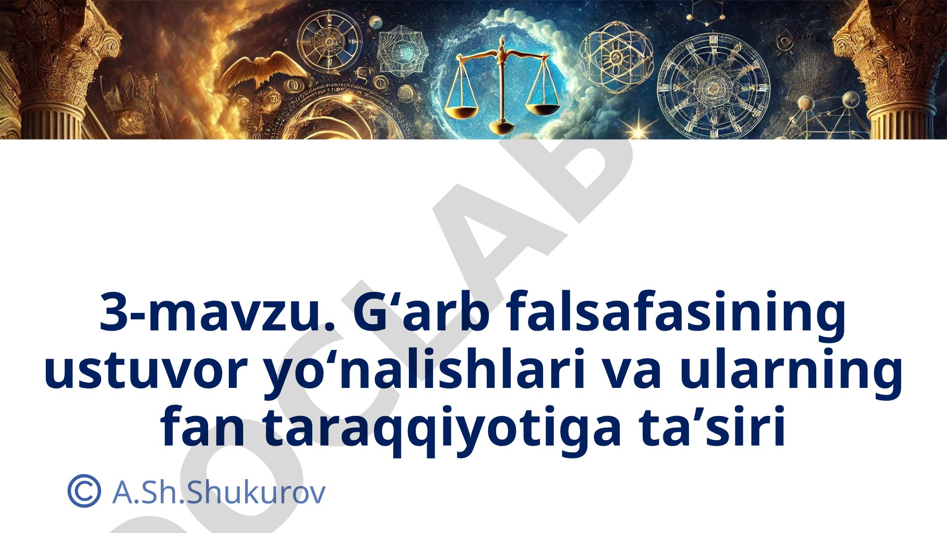 Gʻarb falsafasining ustuvor yoʻnalishlari va ularning fan taraqqiyotiga taʼsiri