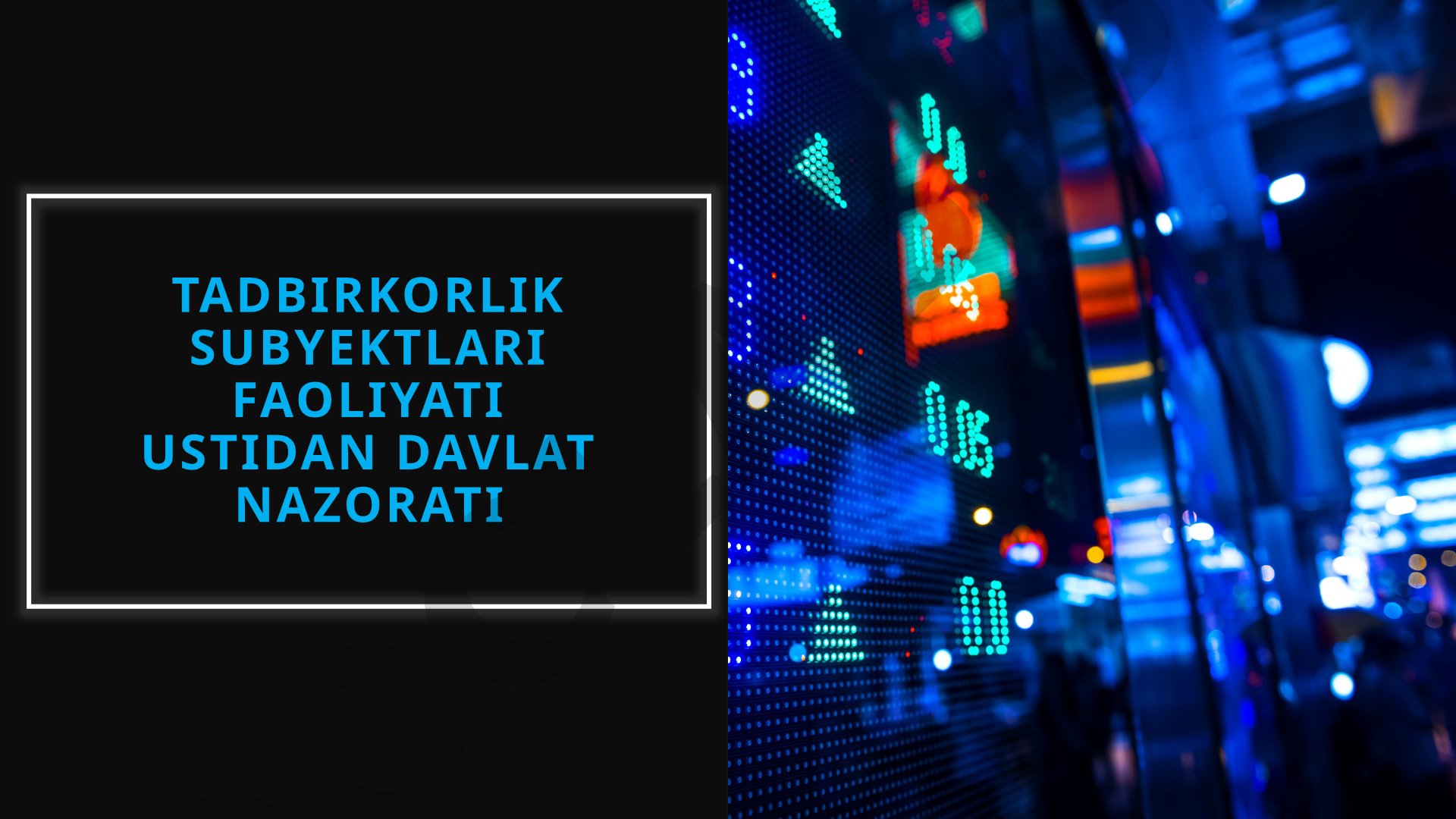 Tadbirkorlik subyektlari faoliyati ustidan davlat nazorati