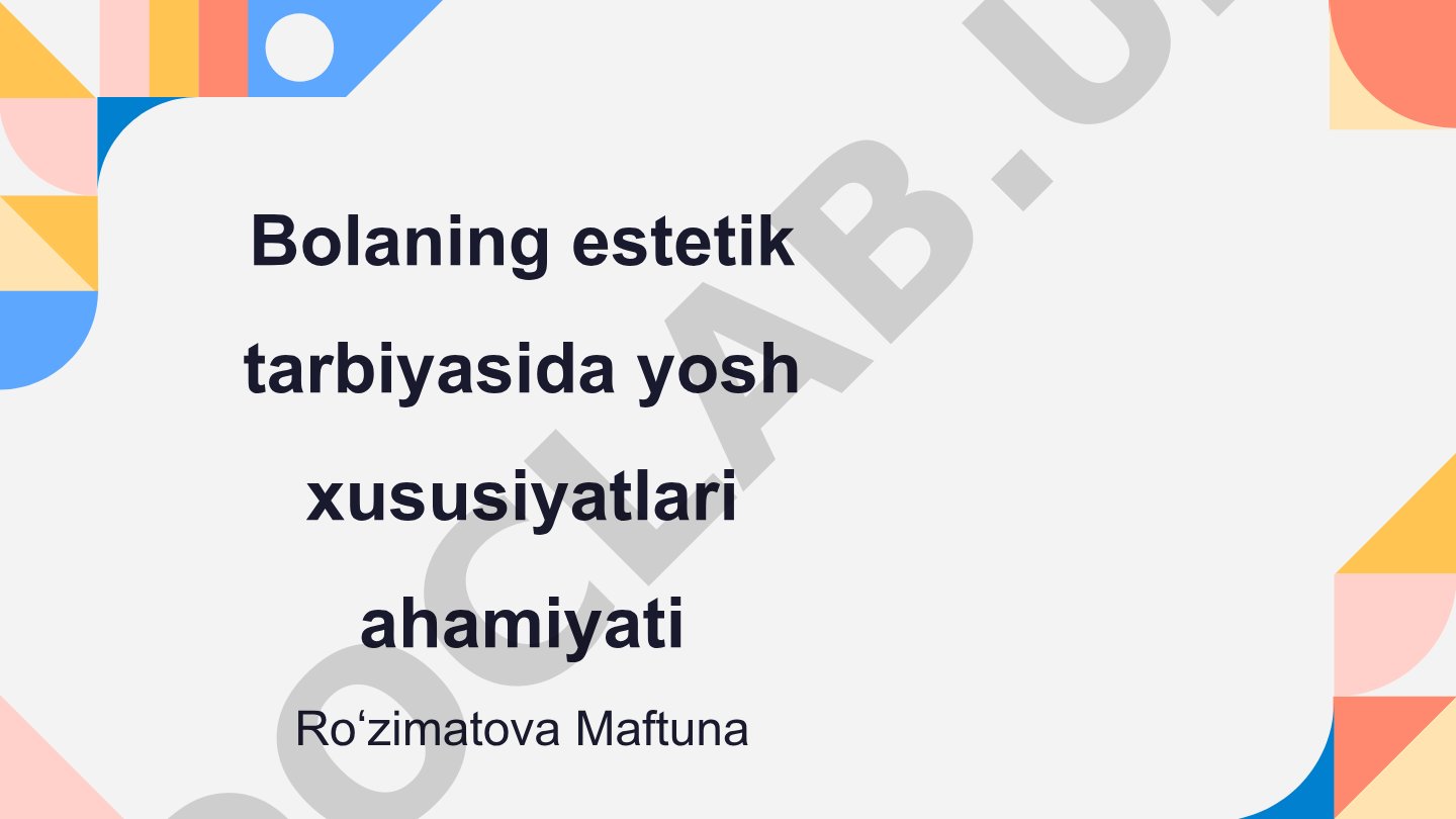 Bolaning estetik tarbiyasida yosh xususiyatlari ahamiyati