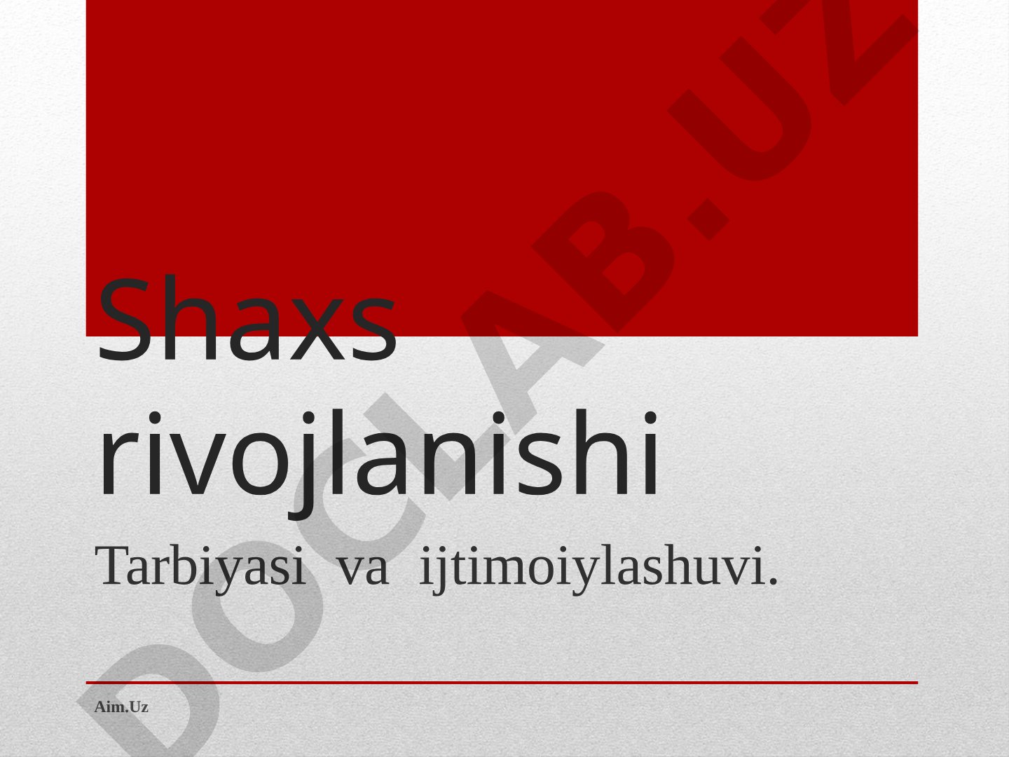 Shaxs rivojlanishi Tarbiyasi va ijtimoiylashuvi