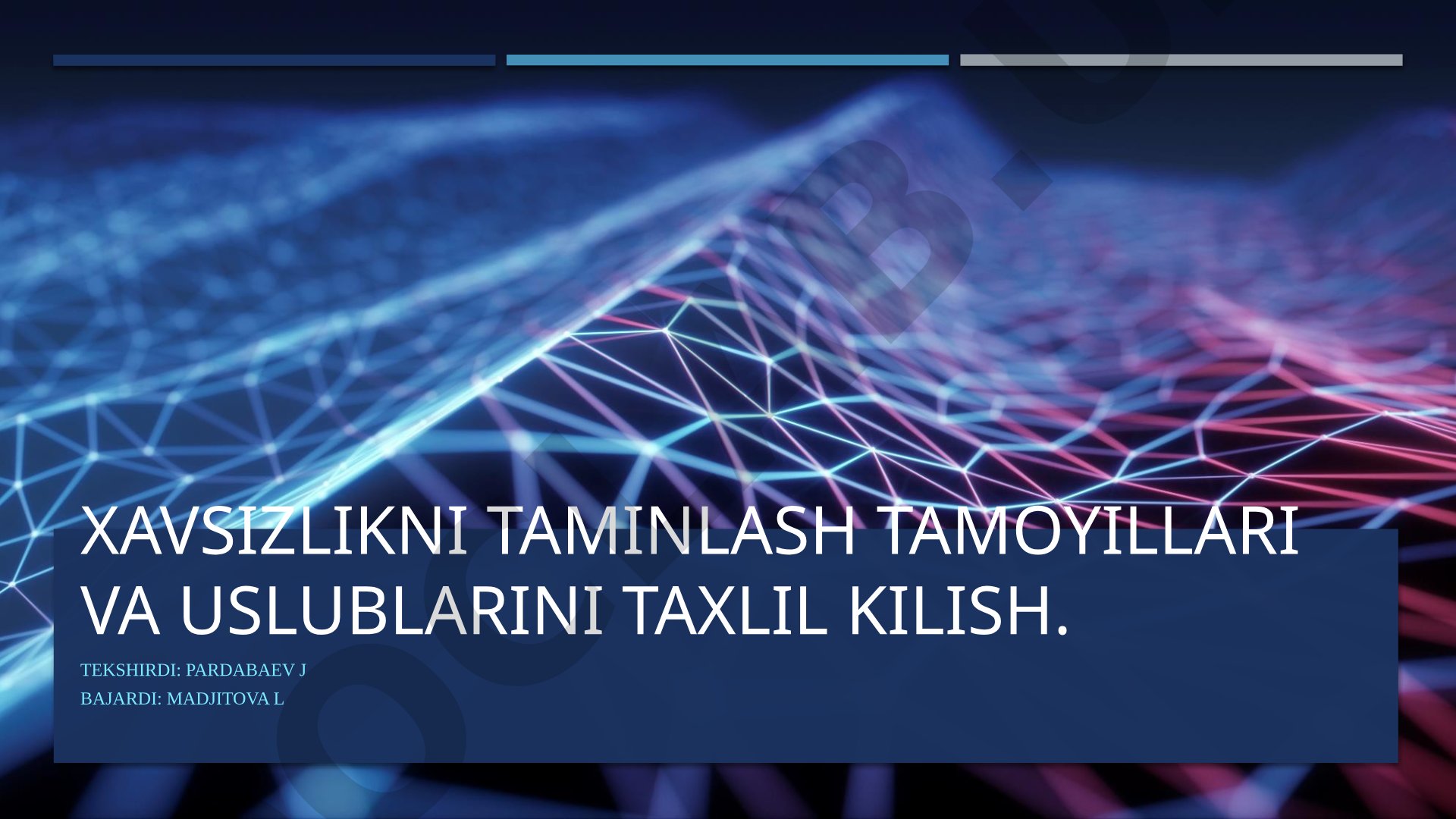 Xavsizlikni ta'minlash tamoyillari va uslublari tahlili