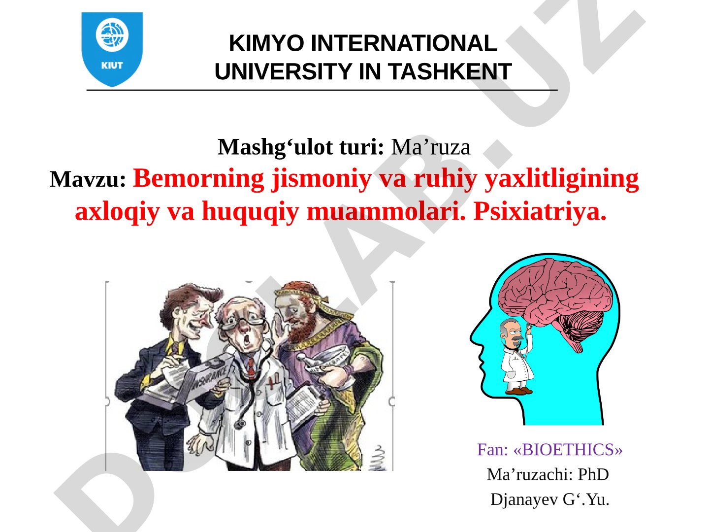 Bemorning jismoniy va ruhiy yaxlitligining axloqiy va huquqiy muammolari. Psixiatriya.