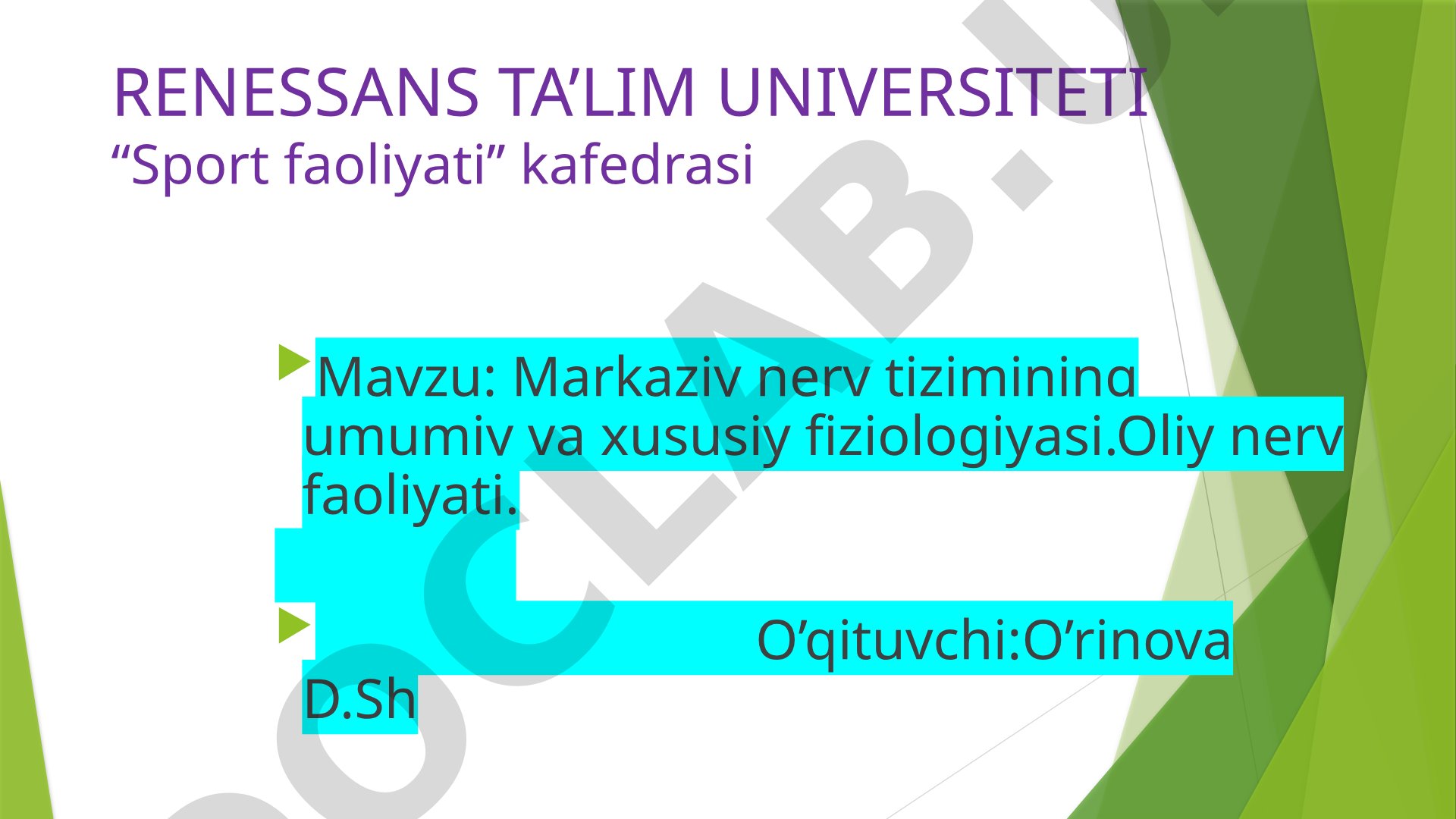Markaziy nerv tizimining umumiy va xususiy fiziologiyasi. Oliy nerv faoliyati