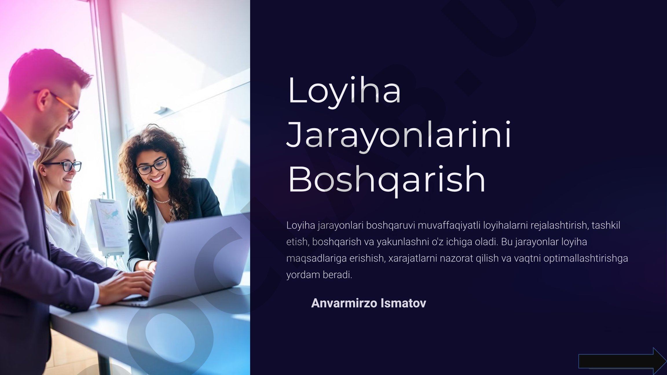 Loyiha jarayonlari ta'rifi, menejerlarning roli, resurslar va risklarni boshqarish haqida