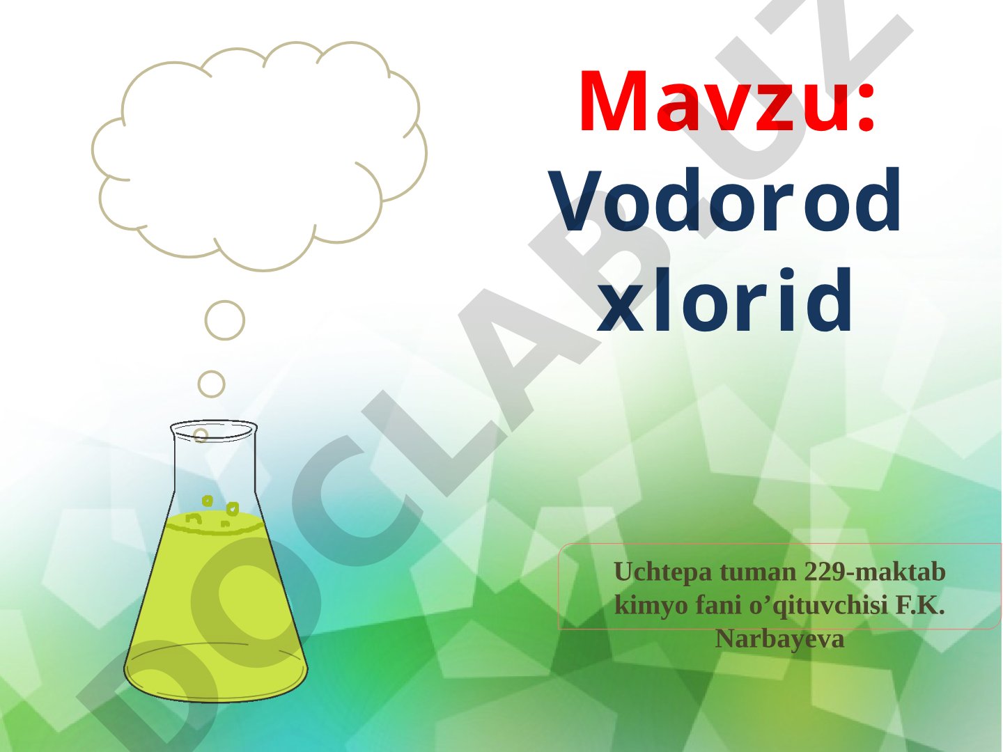 Vodorod xloridning fizik va kimyoviy xossalari, olinishi va xlorid kislota bilan ishlash