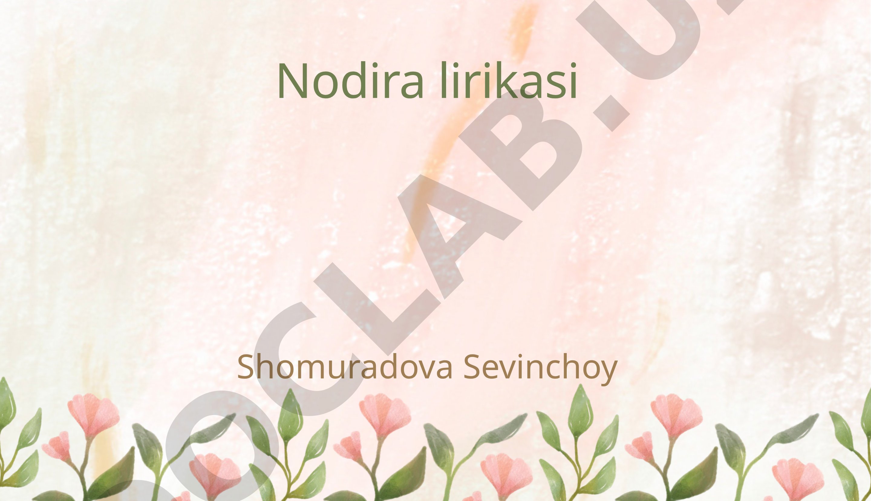 Nodira lirikasi: hayot va ijodiy meros