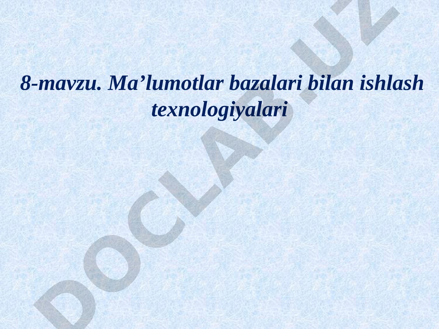 Ma’lumotlar bazalari bilan ishlash texnologiyalari