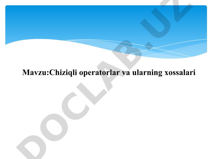 Chiziqli operatorlar va ularning xossalari