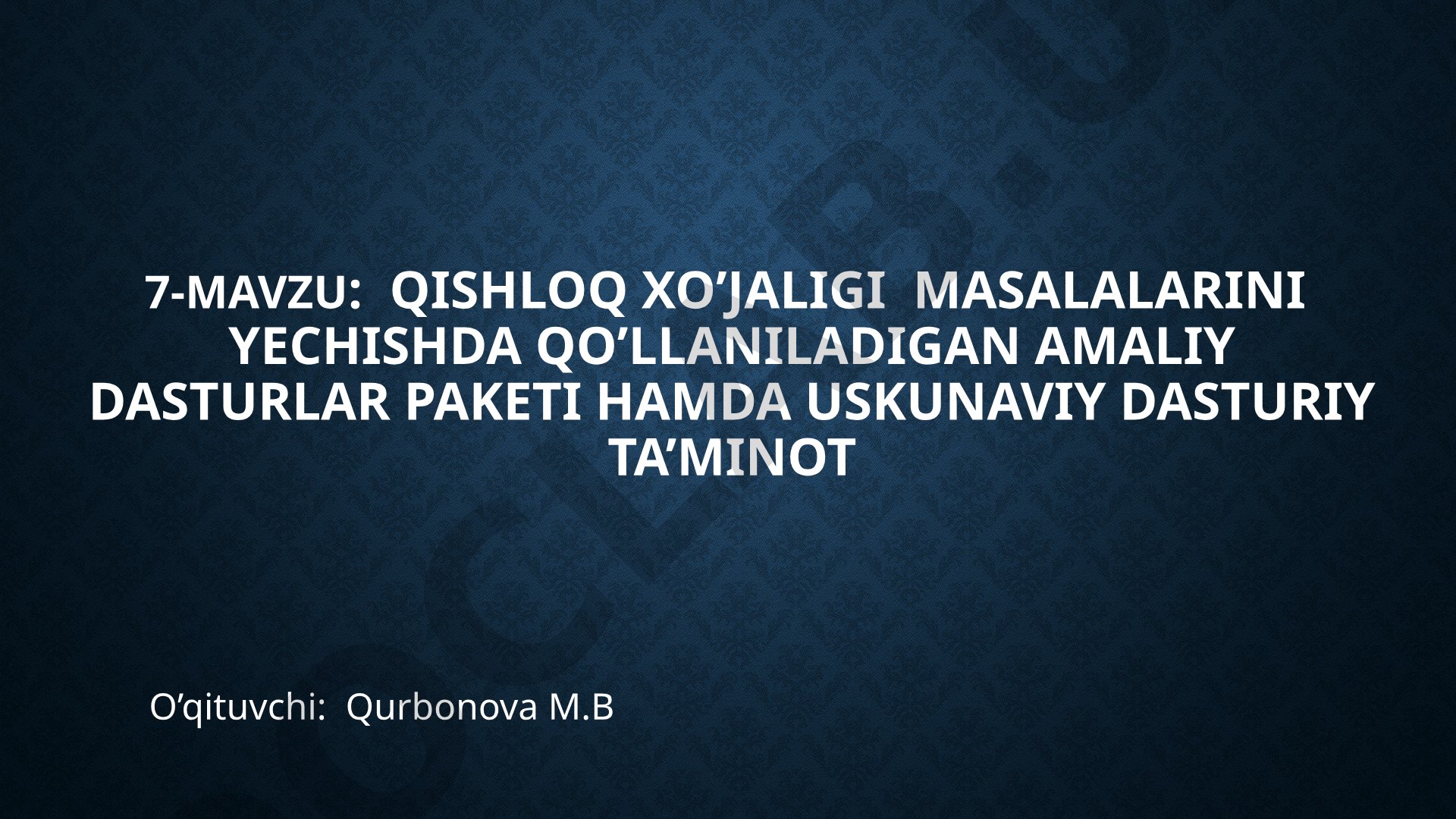Qishloq xo’jaligi masalalarini yechishda qo’llaniladigan amaliy dasturlar paketi hamda uskunaviy dasturiy ta’minot