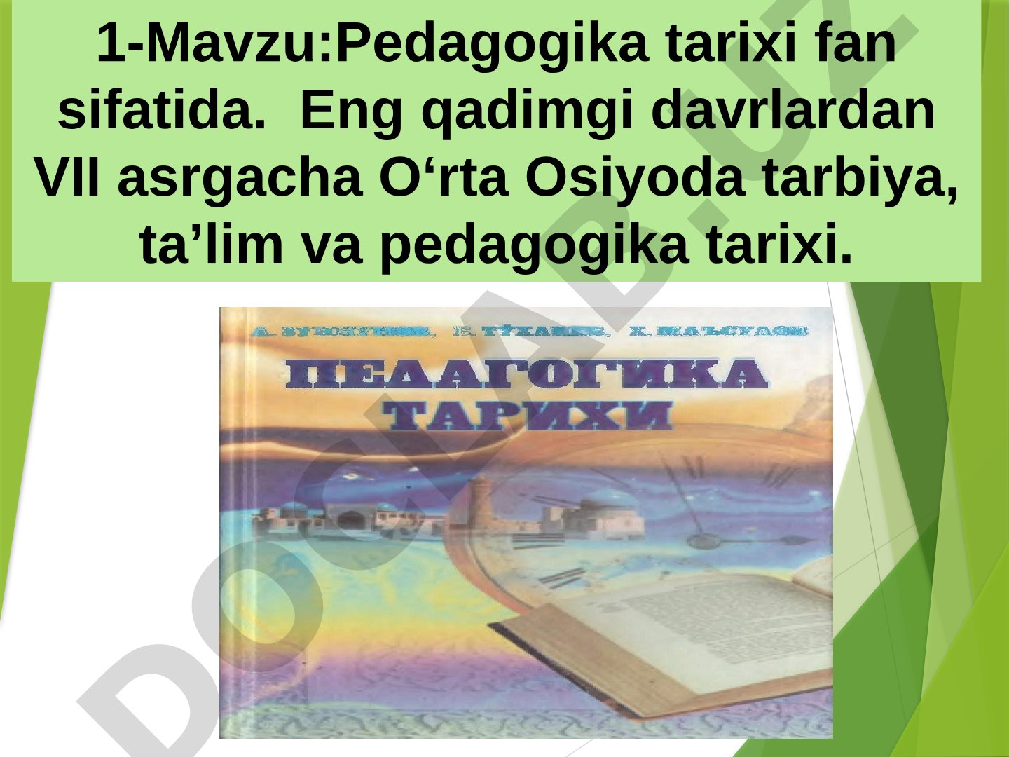 Pedagogika tarixi fan sifatida. Eng qadimgi davrlardan VII asrgacha O‘rta Osiyoda tarbiya, taʼlim va pedagogika tarixi