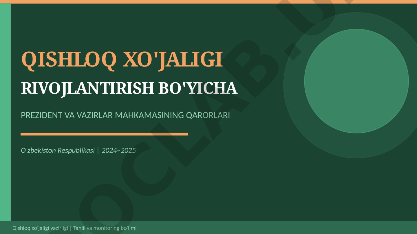 Qishloq xo'jaligini rivojlantirish bo'yicha Prezident va Vazirlar Mahkamasining qarorlari