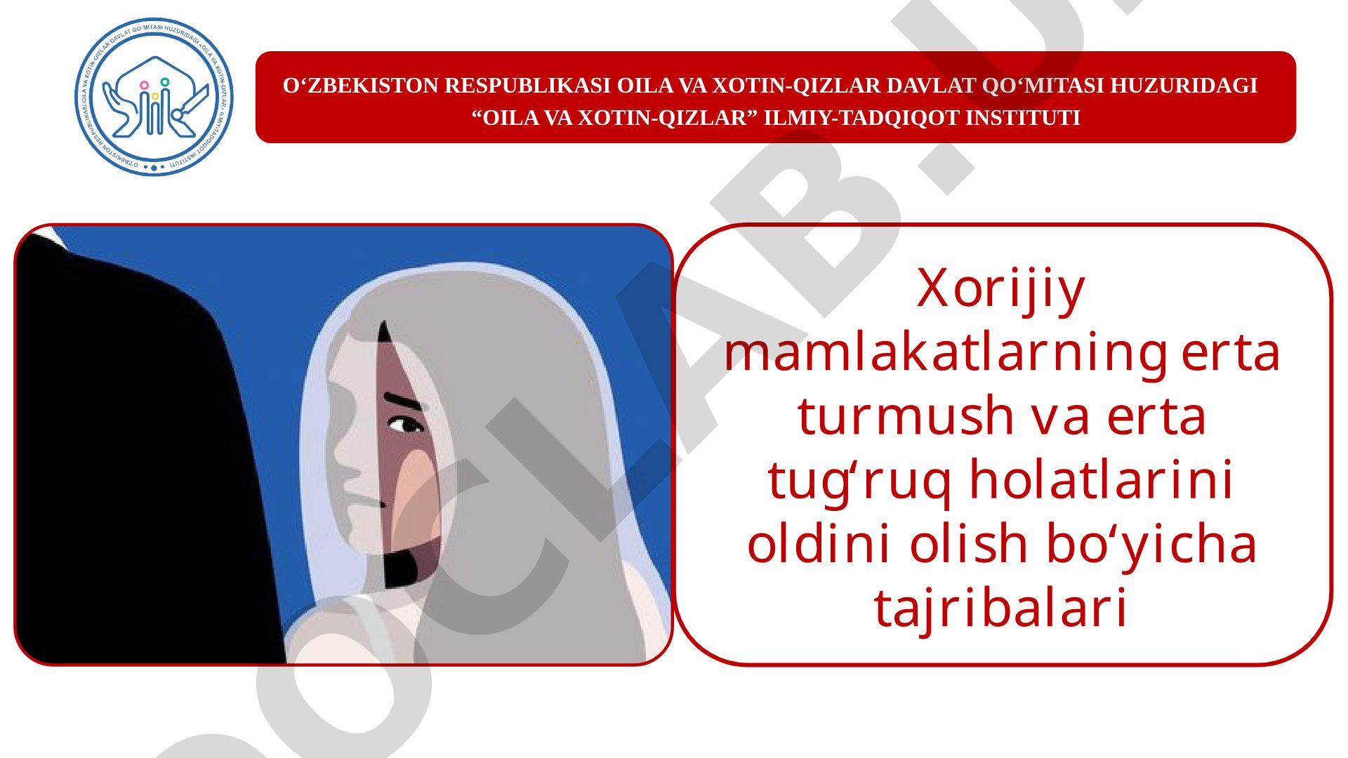 Xorijiy mamlakatlarning erta turmush va erta tug‘ruq holatlarini oldini olish bo‘yicha tajribalari