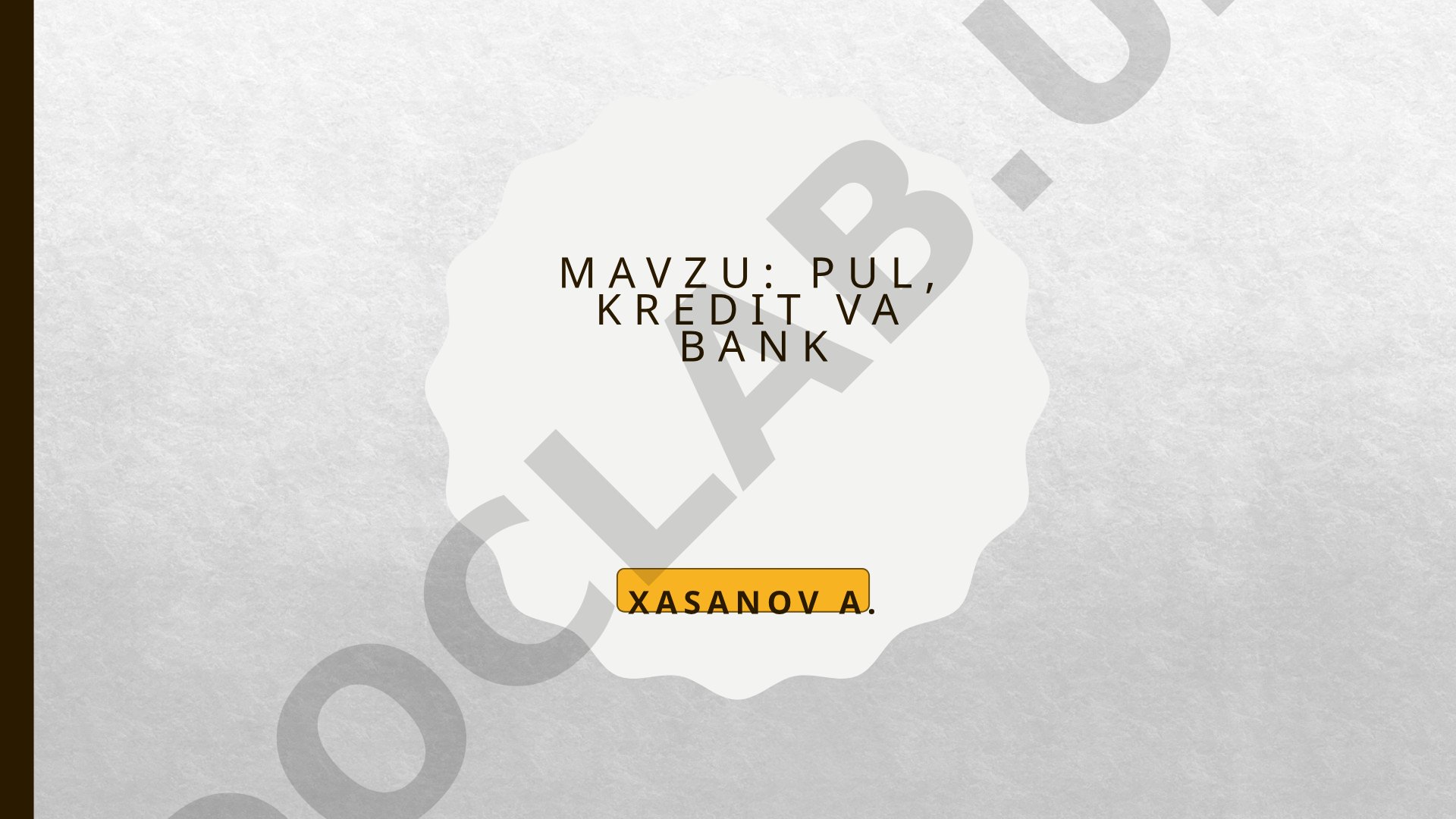 Pul, Kredit va bank Xasanov A.