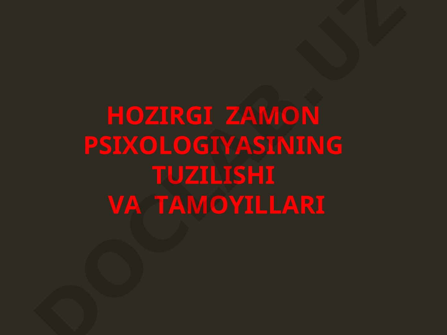Hozirgi zamon psixologiyasining tuzilishi va tamoyillari
