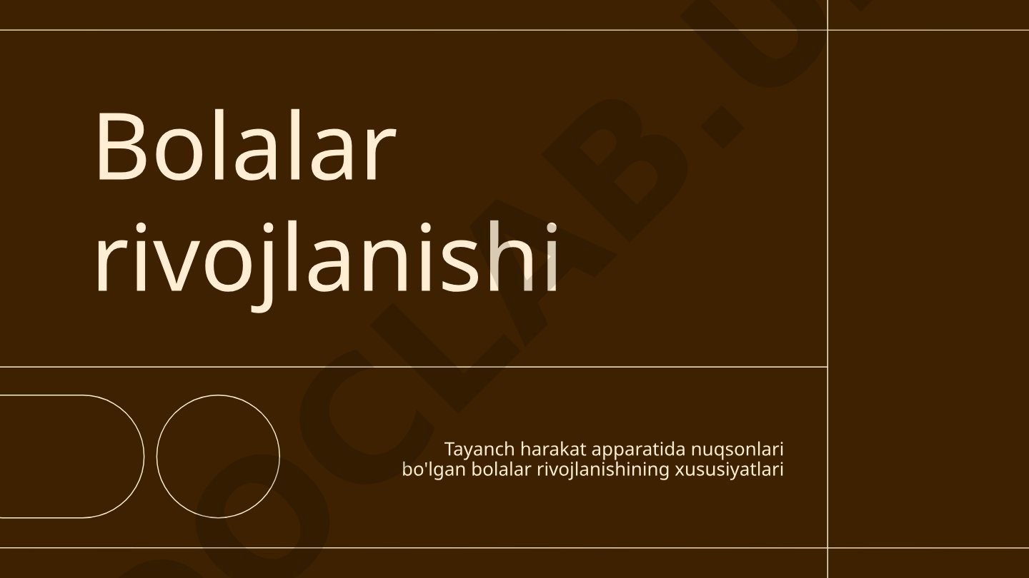 Tayanch harakat apparati nuqsonlari bo'lgan bolalar rivojlanishi