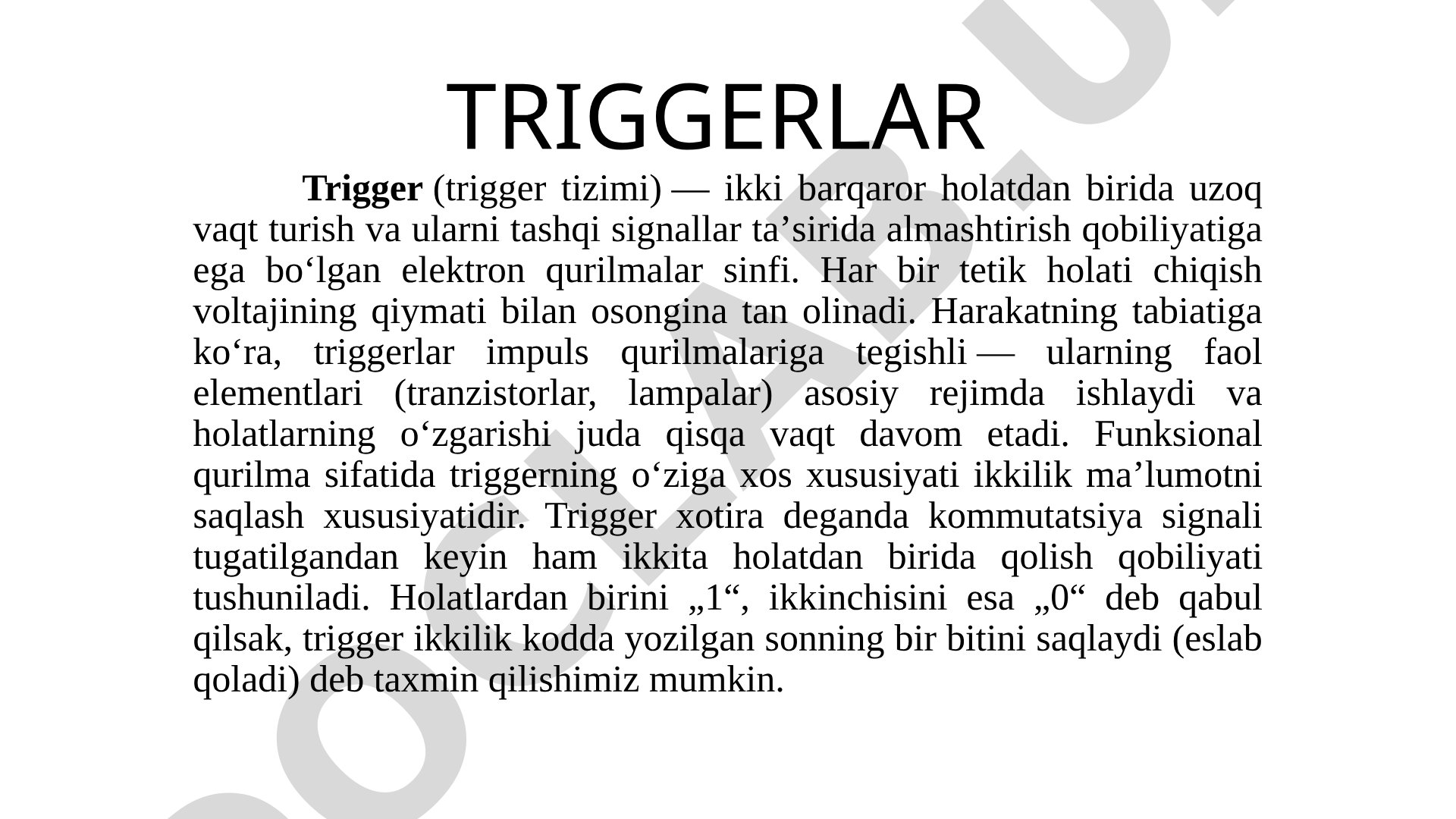 Triggerlar — elektron qurilmalar sinfi, ikkilik ma'lumot saqlash xususiyati, impuls
