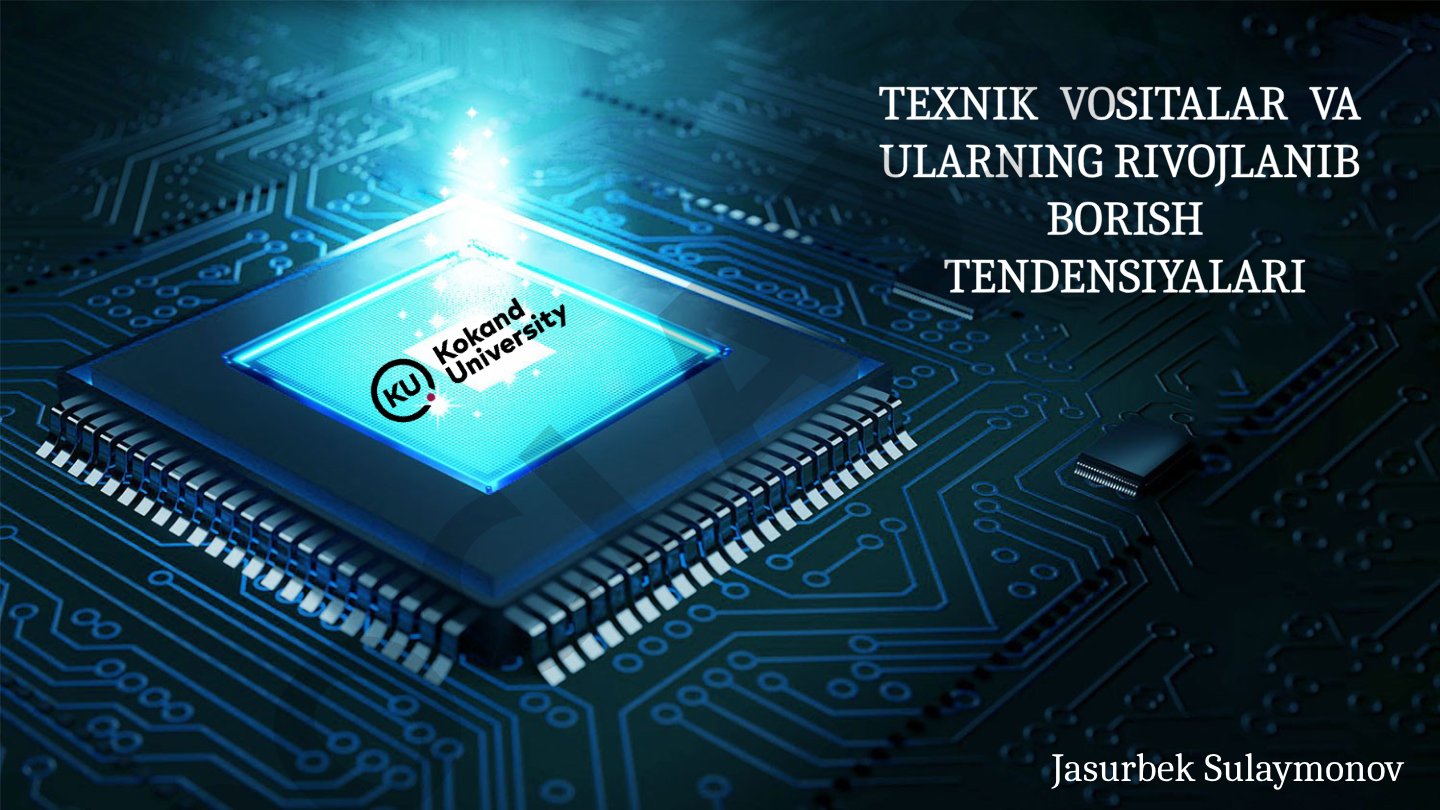 TEXNIK VOSITALAR VA ULARNING RIVOJLANIB BORISH TENDENSIYALARI