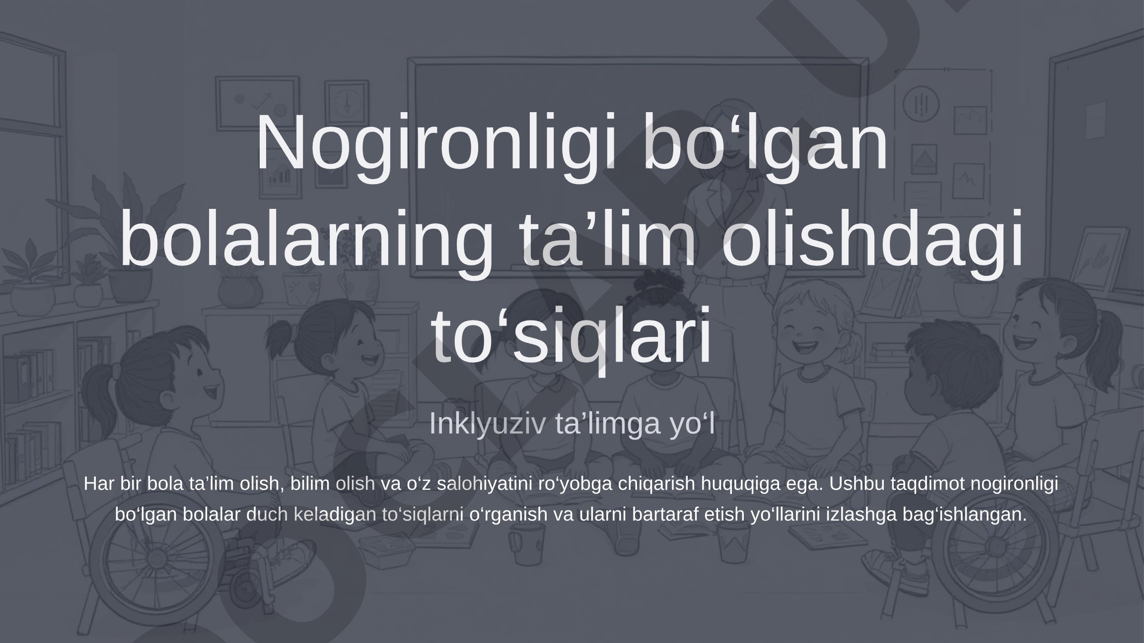 Nogironligi bo‘lgan bolalarning ta’lim olishdagi to‘siqlari