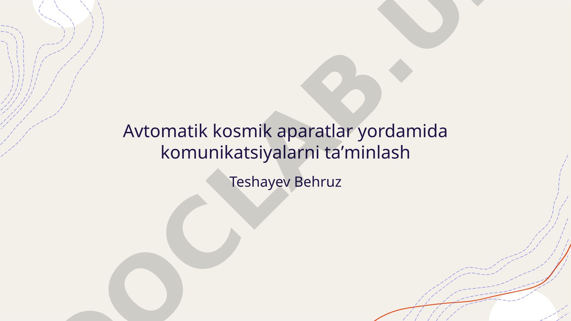 Avtomatik kosmik apparatlar yordamida komunikatsiyalarni ta'minlash