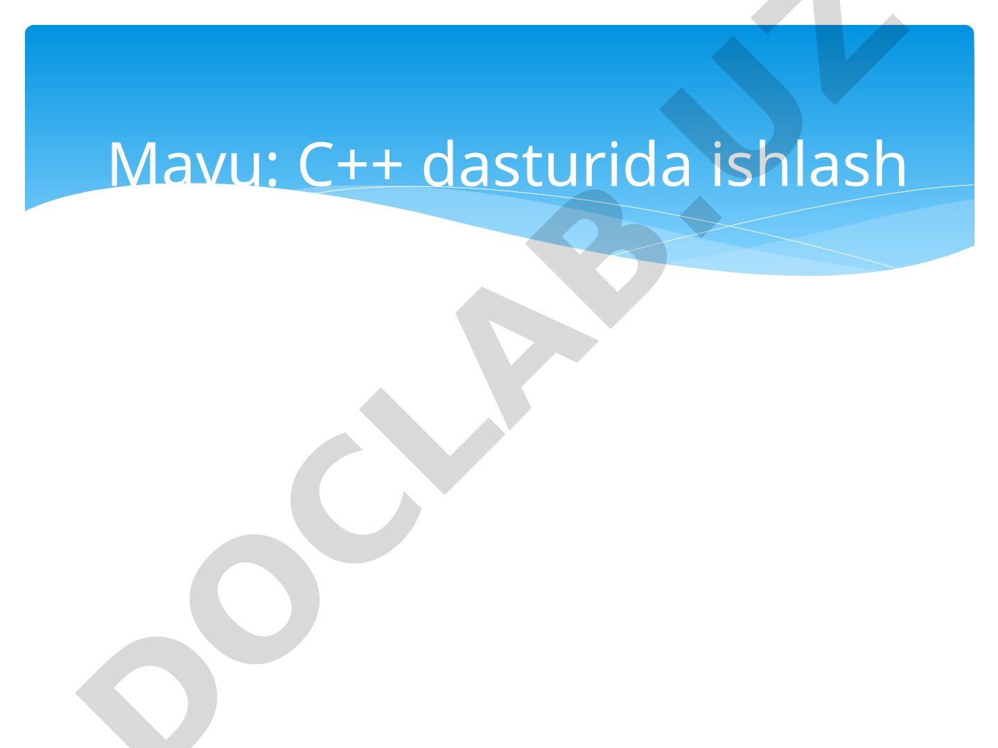 C++ dasturida ishlash